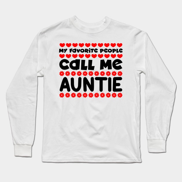 My favorite people call me auntie Long Sleeve T-Shirt by colorsplash